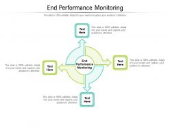 End performance monitoring ppt powerpoint presentation show graphics cpb