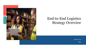 End To End Logistics Strategy Overview PPT Example AT