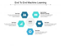 End to end machine learning ppt powerpoint presentation icon grid cpb