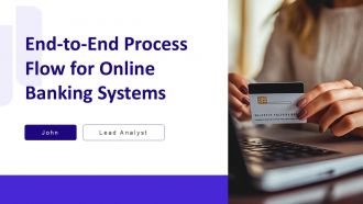 End To End Process Flow For Online Banking Systems PPT Sample AT