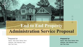 End To End Property Administration Services Proposal Powerpoint Presentation Slides