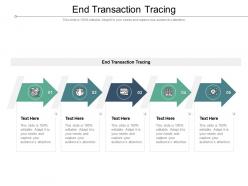 End transaction tracing ppt powerpoint presentation inspiration files cpb