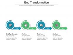 End transformation ppt powerpoint presentation ideas graphics tutorials cpb