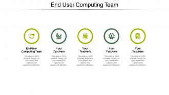 End user computing team ppt powerpoint presentation infographic template topics cpb