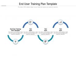 End user training plan template ppt powerpoint presentation pictures example file cpb