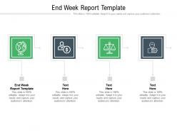 End week report template ppt powerpoint presentation infographics deck cpb