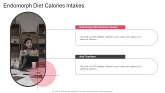 Endomorph Diet Calories Intakes In Powerpoint And Google Slides Cpb