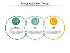 Energy application design ppt powerpoint presentation gallery slides cpb