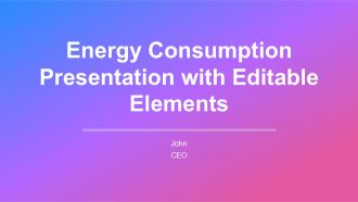 Energy Consumption Presentation With Editable Elements PPT Template AT