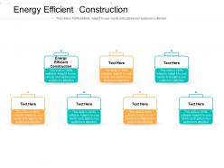 Energy efficient construction ppt powerpoint presentation infographics graphics cpb