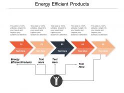 Energy efficient products ppt powerpoint presentation inspiration smartart cpb