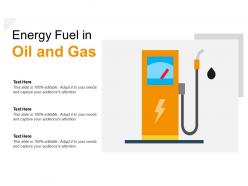 Energy fuel in oil and gas