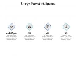 Energy market intelligence ppt powerpoint presentation inspiration example cpb
