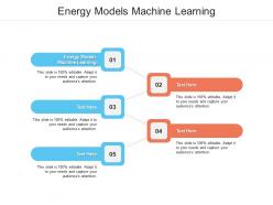 Energy models machine learning ppt powerpoint presentation professional influencers cpb