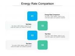 Energy rate comparison ppt powerpoint presentation infographic template sample cpb