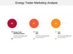 Energy trader marketing analysis ppt powerpoint presentation guidelines cpb