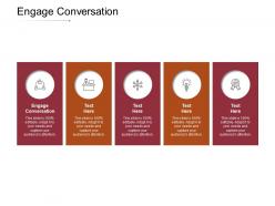 Engage conversation ppt powerpoint presentation infographics designs download cpb