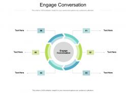 Engage conversation ppt powerpoint presentation model slides cpb