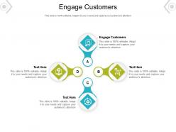 Engage customers ppt powerpoint presentation infographic template templates cpb