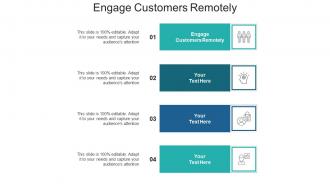 Engage customers remotely ppt powerpoint presentation inspiration gridlines cpb