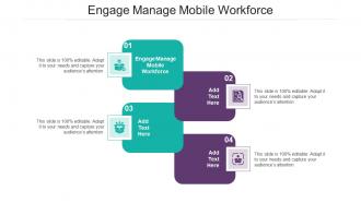 Engage Manage Mobile Workforce In Powerpoint And Google Slides Cpb