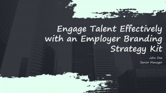 Engage Talent Effectively With An Employer Branding Strategy Kit PPT H