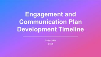 Engagement And Communication Plan Development Timeline PPT PowerPoint AT