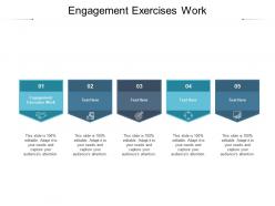 Engagement exercises work ppt powerpoint presentation professional microsoft cpb