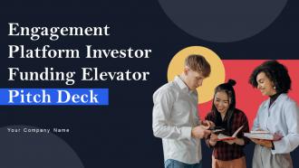 Engagement Platform Investor Funding Elevator Pitch Deck Ppt Template
