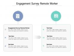 Engagement survey remote worker ppt powerpoint presentation introduction cpb