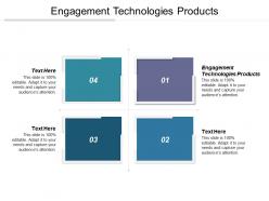 Engagement technologies products ppt powerpoint presentation file sample cpb
