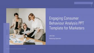Engaging Consumer Behaviour Analysis PPT Template For Marketers PPT H