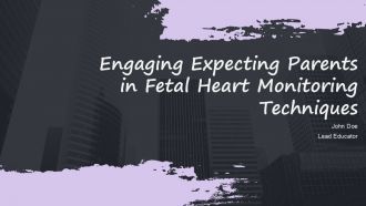 Engaging Expecting Parents In Fetal Heart Monitoring Techniques PPT Structure ACP