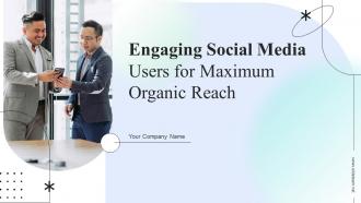 Engaging Social Media Users For Maximum Organic Reach Powerpoint Presentation Slides