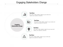 Engaging stakeholders change ppt powerpoint presentation pictures infographic template cpb