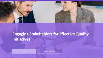 Engaging Stakeholders For Effective Quality Initiatives PPT Mockup ACP