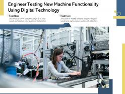Engineer testing new machine functionality using digital technology
