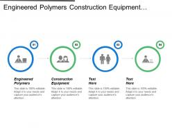 Engineered polymers construction equipment consumer durable building material
