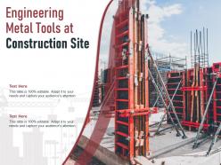 Engineering metal tools at construction site