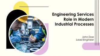 Engineering Services Role In Modern Industrial Processes PPT Slides AT