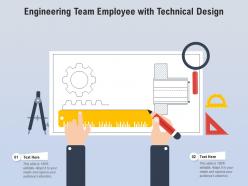 Engineering team employee with technical design