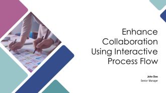 Enhance Collaboration Using Interactive Process Flow PPT Demonstration AT