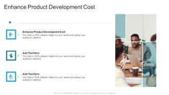 Enhance Product Development Cost In Powerpoint And Google Slides Cpb