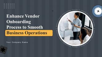 Enhance Vendor Onboarding Process To Smooth Business Operations Ppt Example OB CD