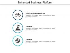 Enhanced business platform ppt powerpoint presentation infographic template influencers cpb