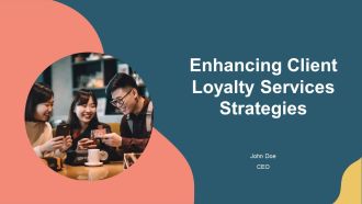 Enhancing Client Loyalty Services Strategies PPT PowerPoint AT