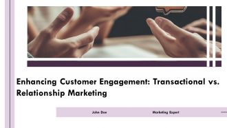Enhancing Customer Engagement Transactional Vs Relationship Marketing PPT Example AT