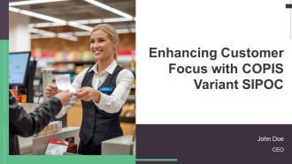 Enhancing Customer Focus With COPIS Variant SIPOC PPT Summary AT