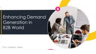 Enhancing Demand Generation In B2B World Powerpoint Presentation Slides