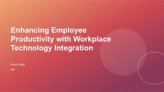 Enhancing Employee Productivity With Workplace Technology Integration PPT Sample ACP